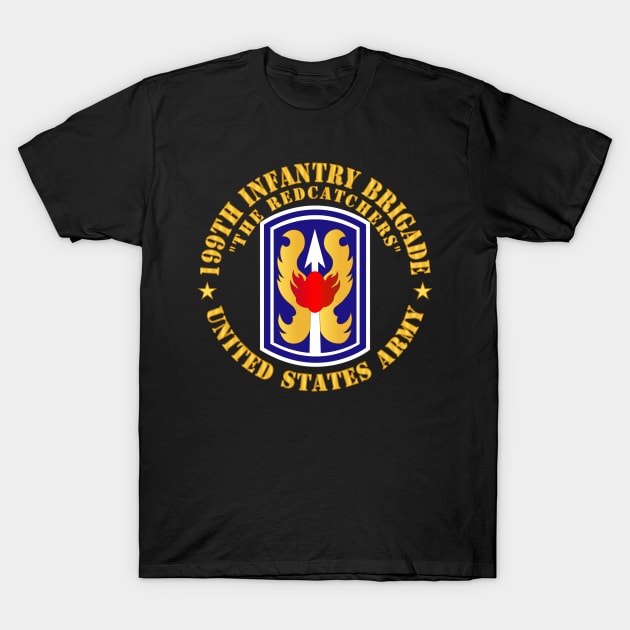 199th Infantry Brigade - The RedCatchers - SSI X 300 T-Shirt by twix123844